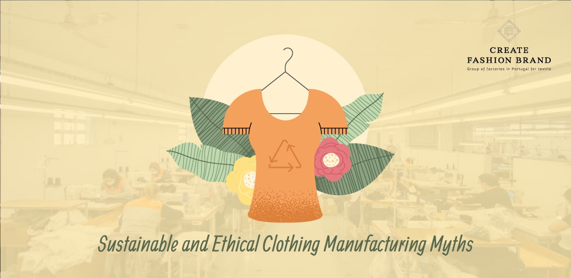 Sustainable and Ethical Clothing Manufacturing Myths